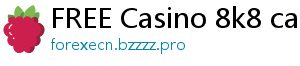 FREE Casino 8k8 casino